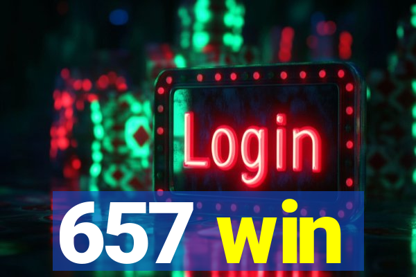 657 win